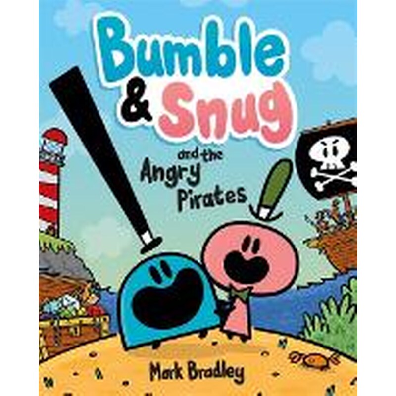Bumble and Snug and the Angry Pirates