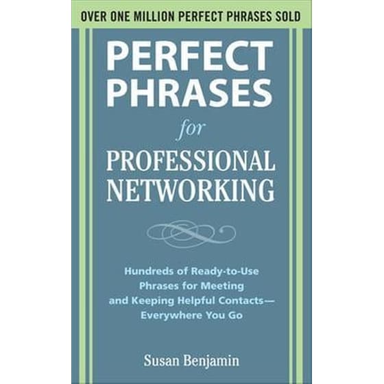 Perfect Phrases for Professional Networking: Hundreds of Ready-to-Use Phrases for Meeting and Keeping Helpful Contacts - Everywhere You Go image 0