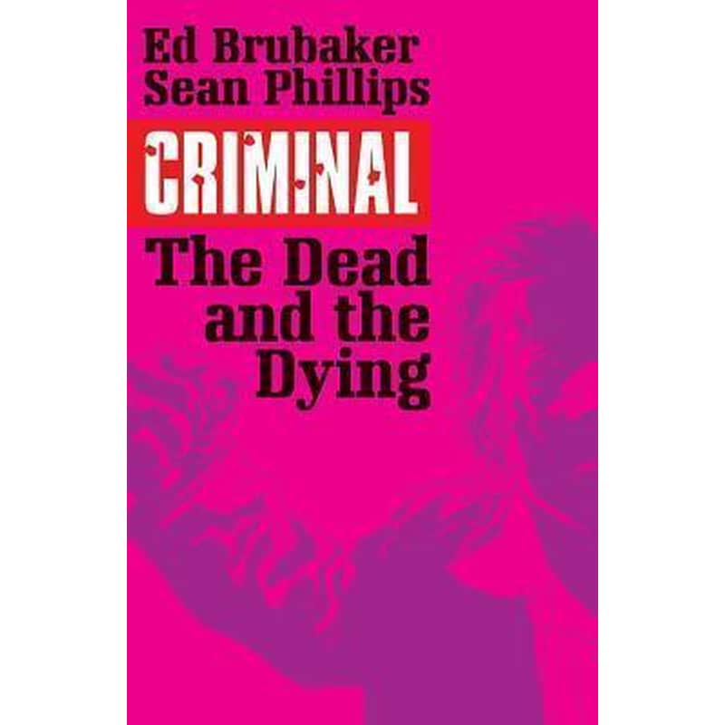 Criminal Volume 3: The Dead and the Dying