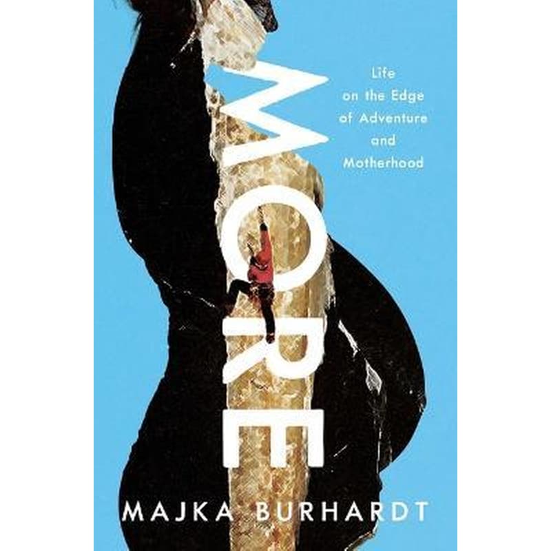 More : Life on the Edge of Adventure and Motherhood