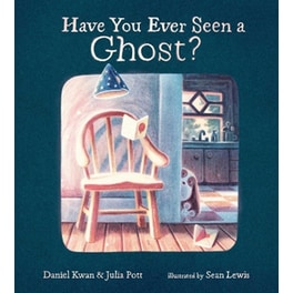 Have You Ever Seen a Ghost?