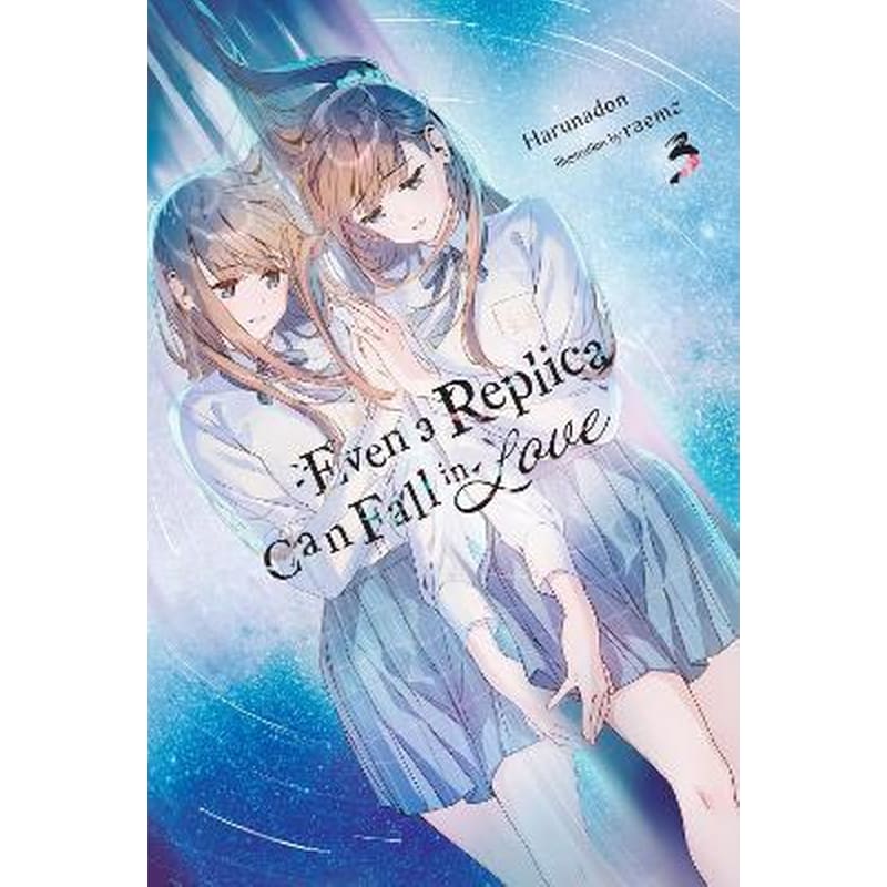 Even a Replica Can Fall in Love, Vol. 3
