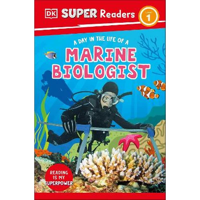 DK Super Readers Level 1 A day in the Life of a Marine Biologist