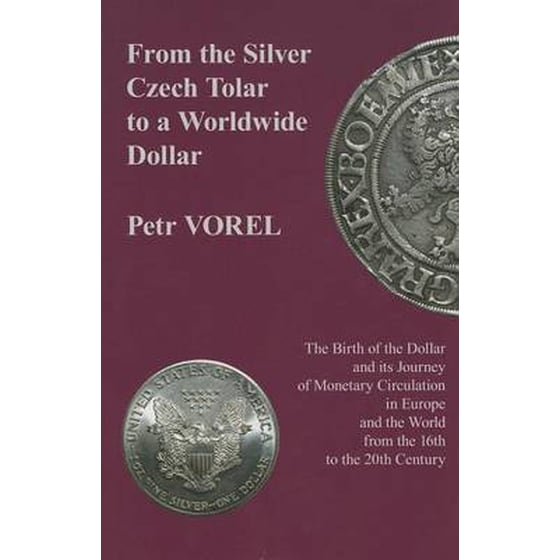 From the Silver Czech Tolar to a Worldwide Dollar - The Birth of the Dollar and Its Journey of Monetary Circulation in Europe and the World image 0