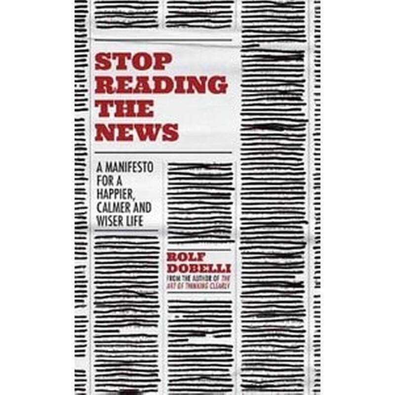 Stop Reading the News