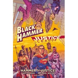 Black Hammer/justice League: Hammer Of Justice!
