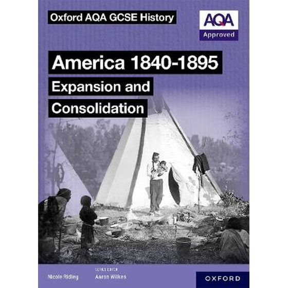 Oxford AQA GCSE History (9-1): America 1840-1895: Expansion and Consolidation Student Book image 0