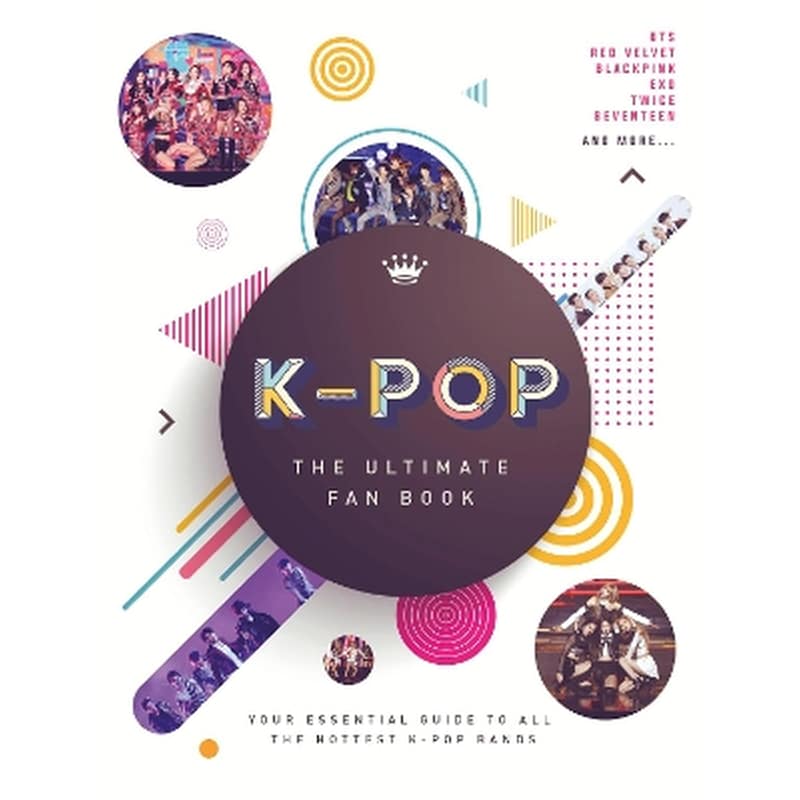 K-Pop: The Ultimate Fan Book