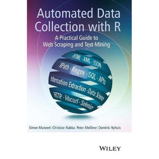Automated Data Collection with R - A Practical Guide to Web Scraping and Text Mining image 0