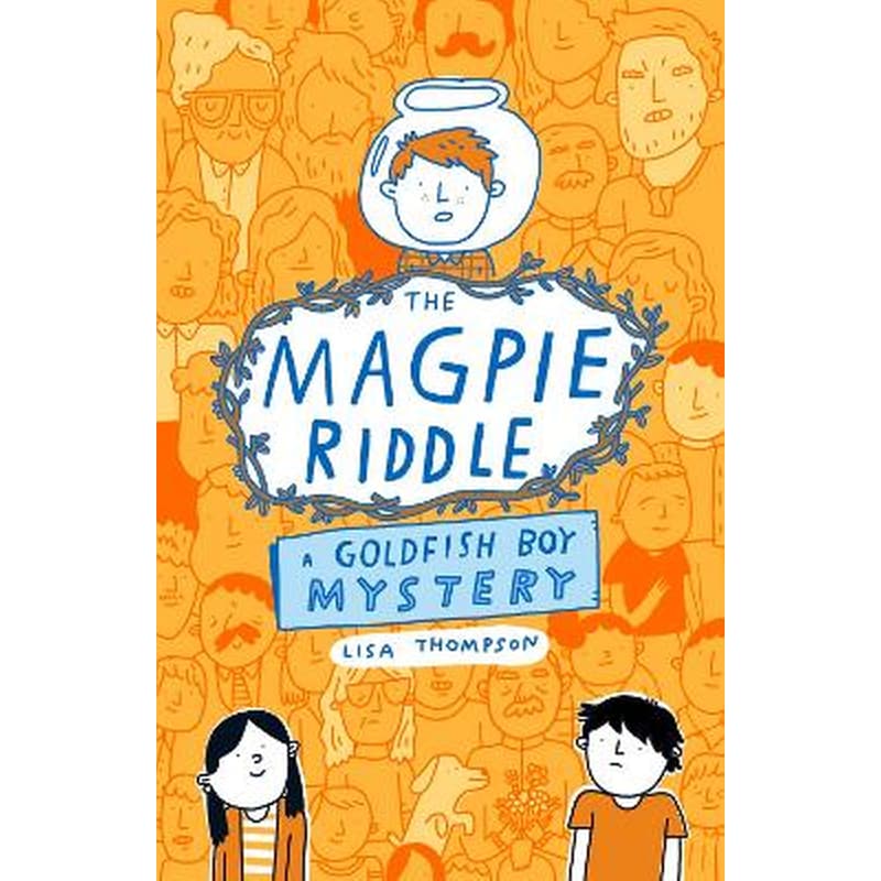 The Magpie Riddle: a Goldfish Boy Mystery