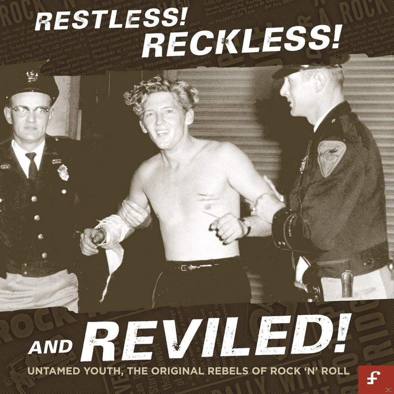 Restless! Reckless! And Reviled!