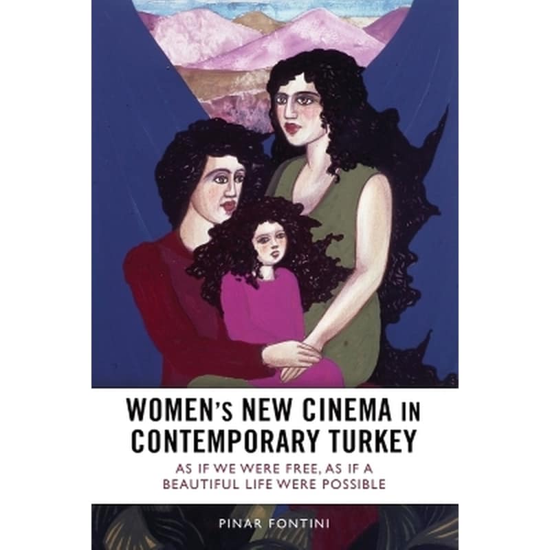 Womens New Cinema in Contemporary Turkey