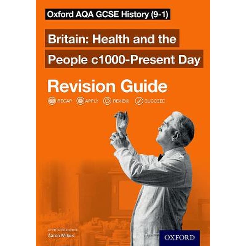 Oxford AQA GCSE History: Britain: Health and the People c1000-Present Day Revision Guide (9-1)