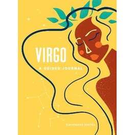 Virgo: A Guided Journal : A Celestial Guide to Recording Your Cosmic Virgo Journey