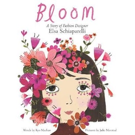 Bloom: A Story of Fashion Designer Elsa Schiaparelli