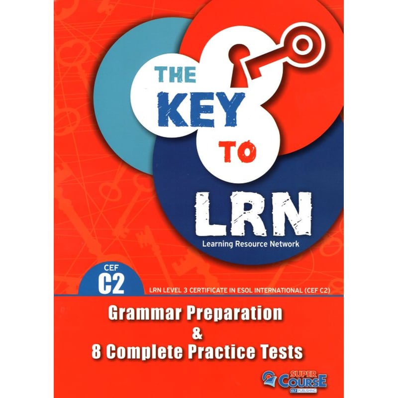 The Key to LRN C2 8 Complete Practice Tests Students Book