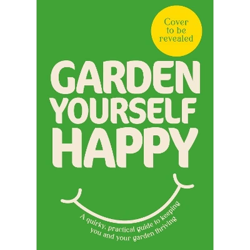 Garden Yourself Happy