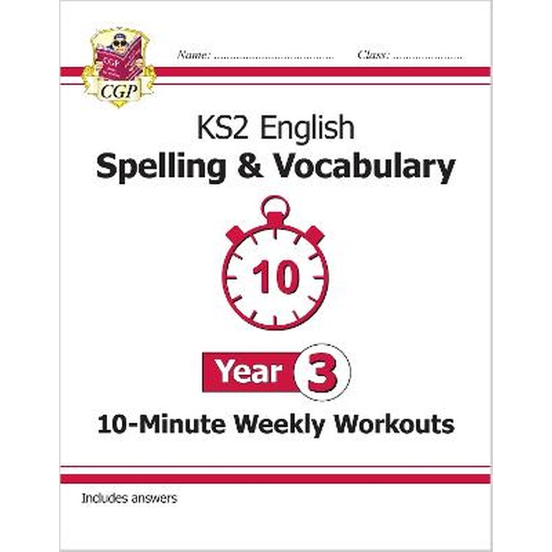 KS2 Year 3 English 10-Minute Weekly Workouts: Spelling Vocabulary