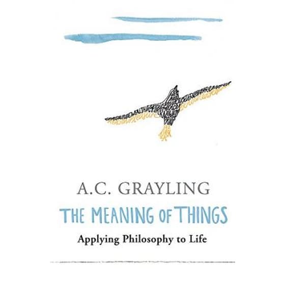 The Meaning of Things : Applying Philosophy to life image 0