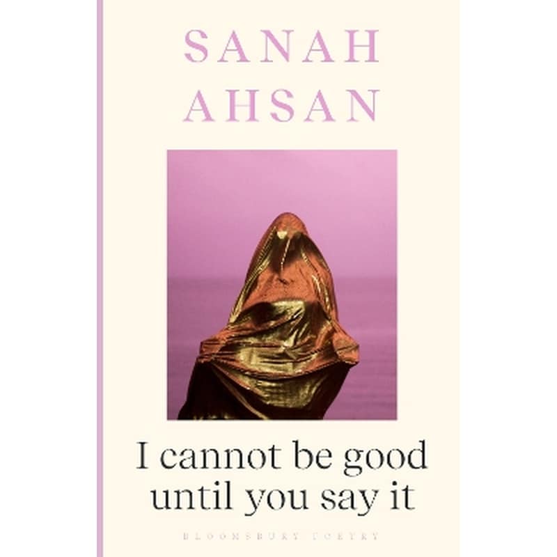 I cannot be good until you say it