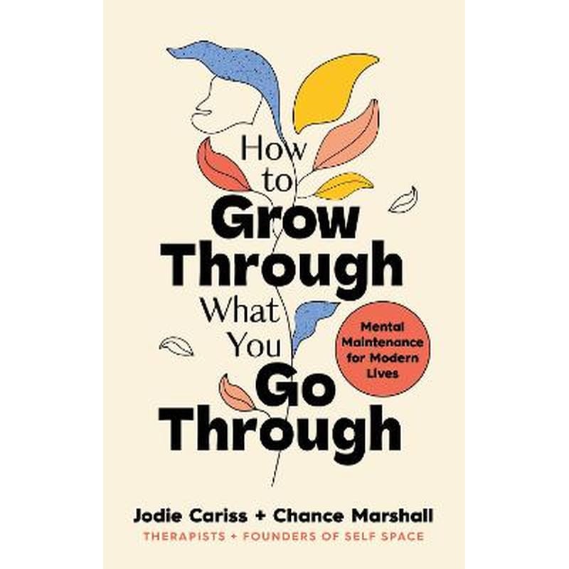 How to Grow Through What You Go Through