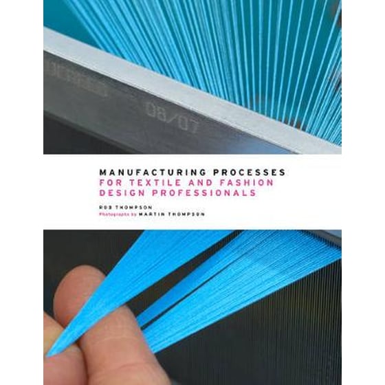 Manufacturing Processes for Textile and Fashion Design Professionals image 0