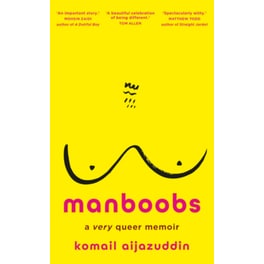 Manboobs: A Very Queer Memoir