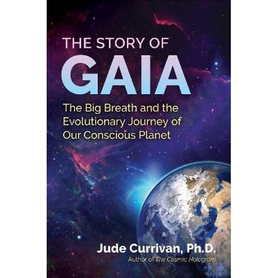 The Story of Gaia : The Big Breath and the Evolutionary Journey of Our Conscious Planet image 0