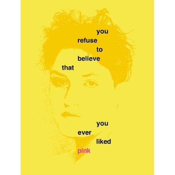 You Refuse to Believe that You Ever Liked Pink image 0