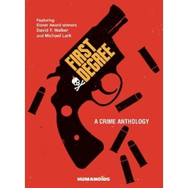 First Degree: A Crime Anthology