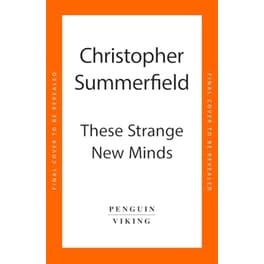 These Strange New Minds