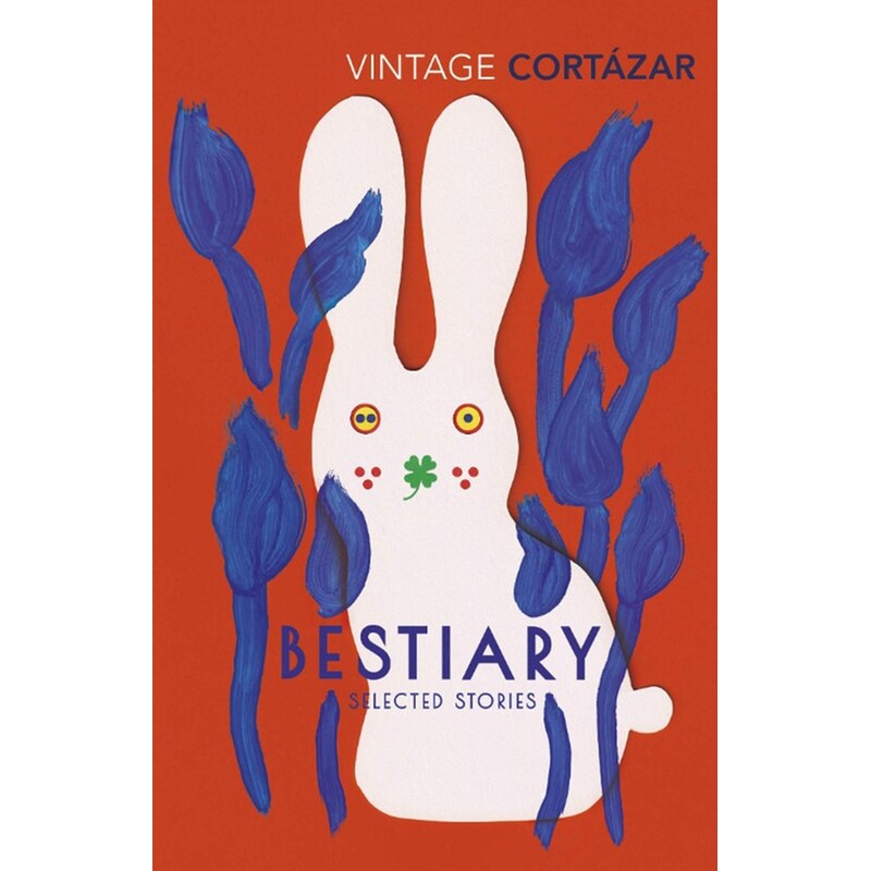 Bestiary: The Selected Stories of Julio Cortazar 1721226