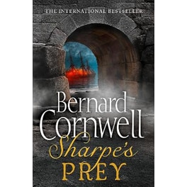 Sharpe's Prey The Expedition to Copenhagen, 1807 (the Sharpe Series, Book 5)