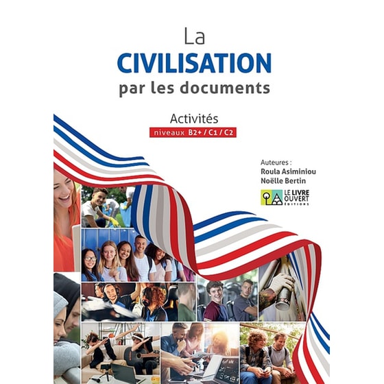 La civilisation par les documents B2+/C1/C2: Livre de l' Eleve image 0