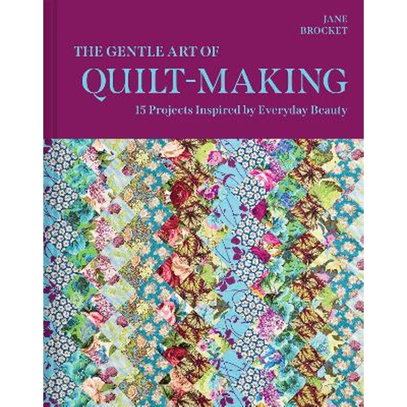 The Gentle Art of Quilt-Making