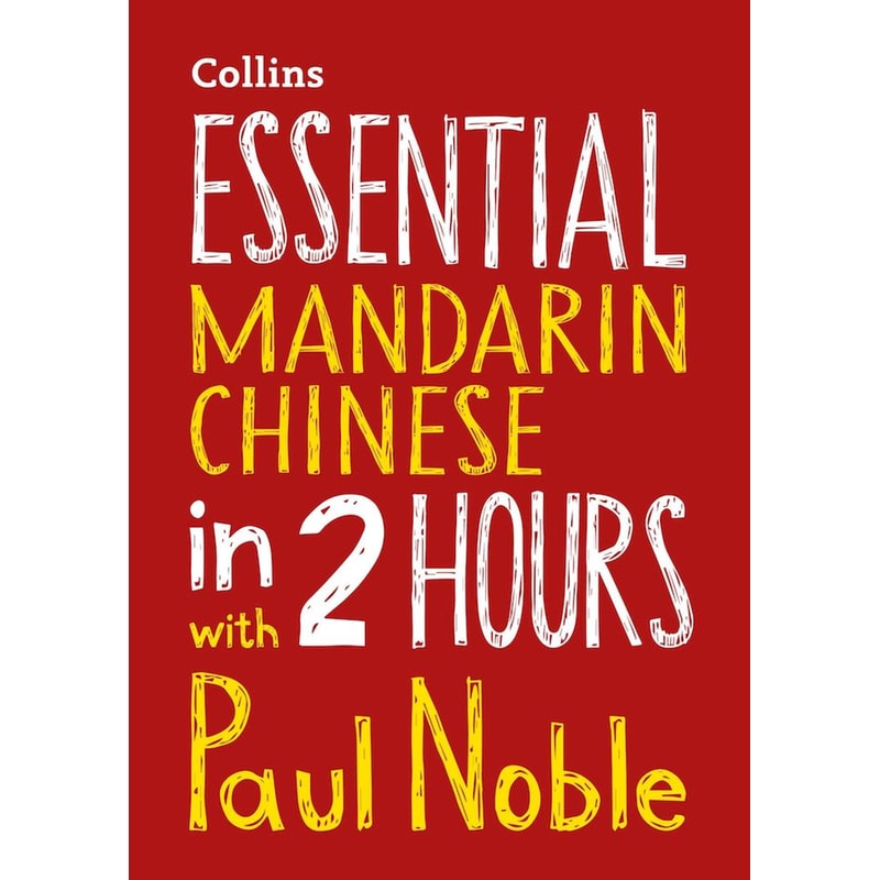 Essential Mandarin Chinese in 2 Hours With Paul Noble