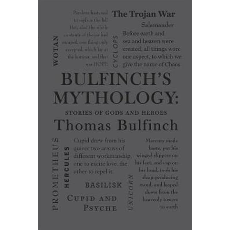 Bulfinchs Mythology: Stories of Gods and Heroes