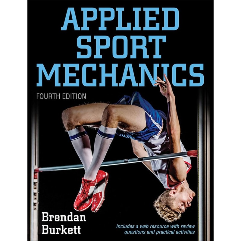 Applied Sport Mechanics 4th Edition with Web Resource