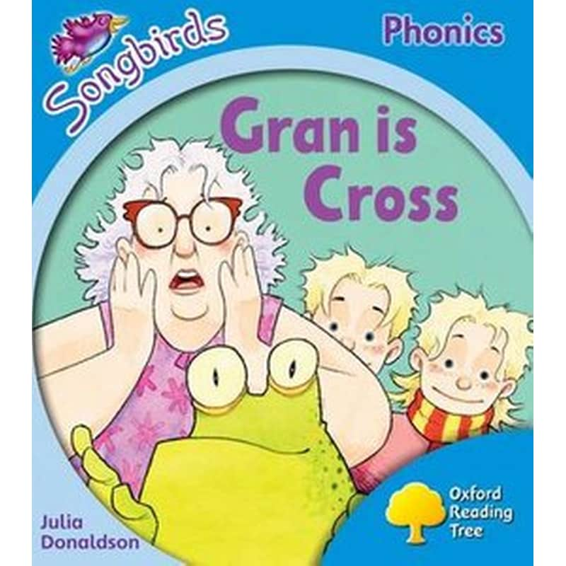 Oxford Reading Tree Songbirds Phonics- Level 3- Gran is Cross