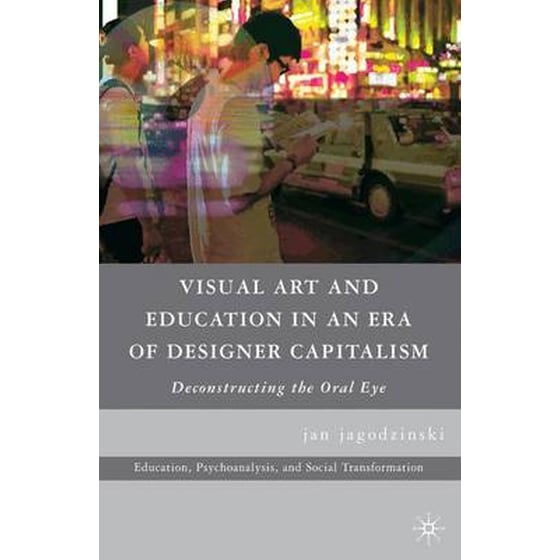 Visual Art and Education in an Era of Designer Capitalism image 0