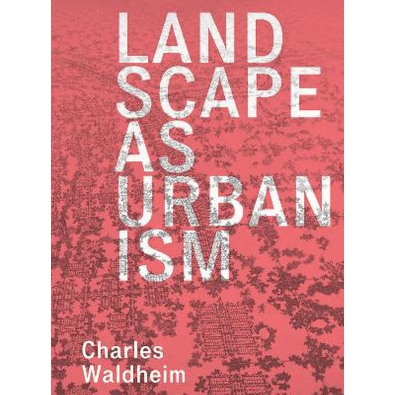 Landscape as Urbanism
