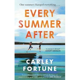 Every Summer After : A heartbreakingly gripping story of love and loss