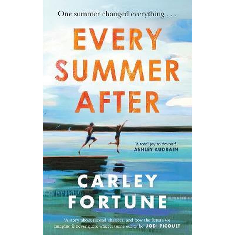 Every Summer After : A heartbreakingly gripping story of love and loss
