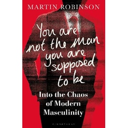 You Are Not the Man You Are Supposed to Be