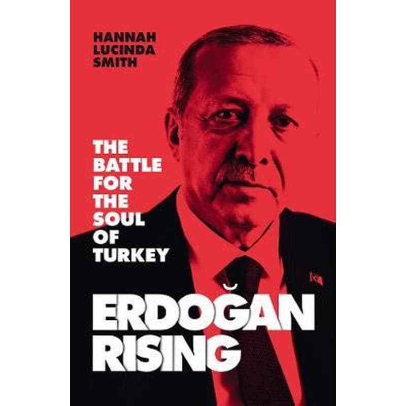 Erdogan Rising : A Warning to Europe