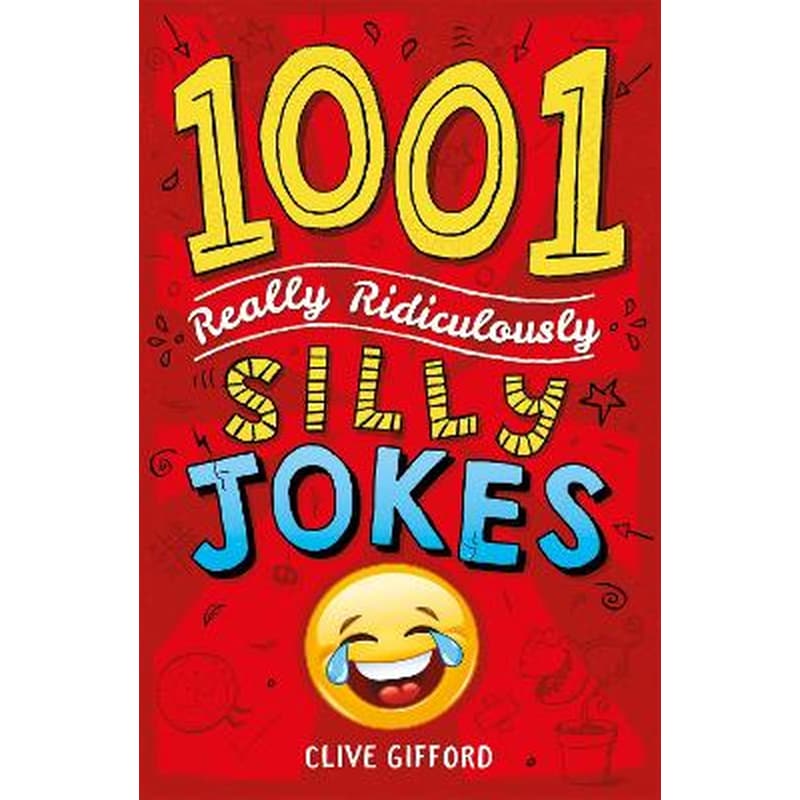 1001 Really Ridiculously Silly Jokes