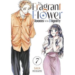 The Fragrant Flower Blooms With Dignity, Vol. 7