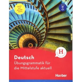 Hueber dictionaries and study-aids: Ubungsgrammatik fur die Mittelstufe aktu