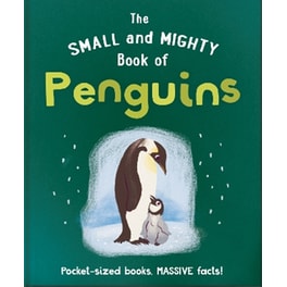 The Small and Mighty Book of Penguins