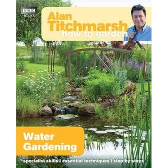 Alan Titchmarsh How to Garden- Water Gardening image 0